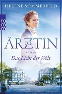 Die Ärztin: Das Licht der Welt - Helene Sommerfeld - E-Book + Hörbuch