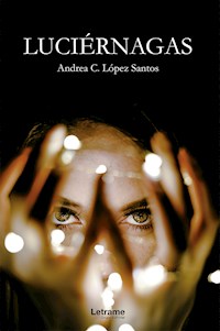 Luciérnagas - Andrea C. López Santos - E-Book