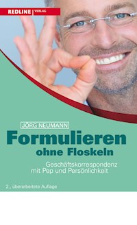 Formulieren ohne Floskeln - Jörg Neumann - E-Book