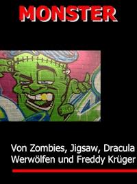 MONSTER - Von Zombies, H. Lector, Jigsaw, Frankenstein & Co. - Johanna H. Wyer - E-Book