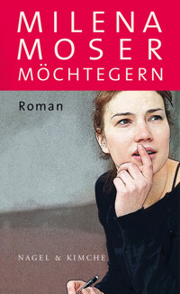 Möchtegern - Milena Moser - E-Book