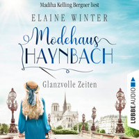 Glanzvolle Zeiten - Modehaus Haynbach, Teil 3 (Ungekürzt) - Elaine Winter - Hörbuch