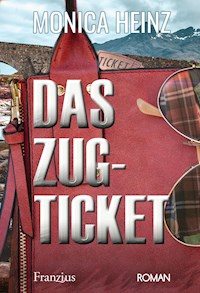 Das Zugticket - Monica Heinz - E-Book