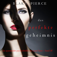 Das Perfekte Geheimnis (Ein spannender Psychothriller mit Jessie Hunt – Band Elf) - Blake Pierce - Hörbuch