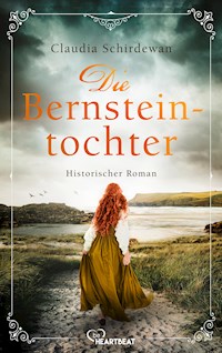 Die Bernsteintochter - Claudia Schirdewan - E-Book
