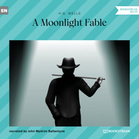A Moonlight Fable (Unabridged) - H G Wells - Hörbuch