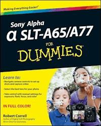 Sony Alpha SLT-A65 / A77 For Dummies - Robert Correll - E-Book