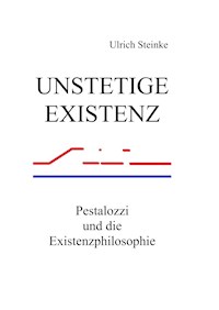 Unstetige Existenz - Ulrich Steinke - E-Book
