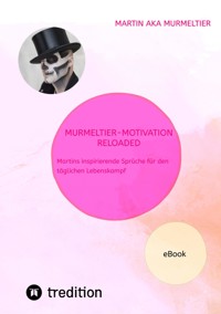 "Murmeltier-Motivation Reloaded": - Martin aka Murmeltier - E-Book
