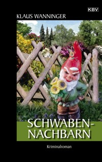 Schwaben-Nachbarn - Klaus Wanninger - E-Book