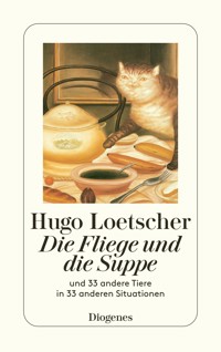 Die Fliege und die Suppe - Hugo Loetscher - E-Book