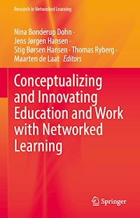 Conceptualizing and Innovating Education and Work with Networked Learning -  - E-Book