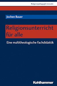 Religionsunterricht für alle - Jochen Bauer - E-Book