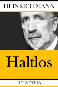 Haltlos - Heinrich Mann - E-Book