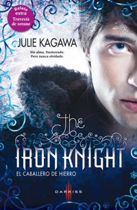 The iron knight (El caballero de hierro) - Julie Kagawa - E-Book