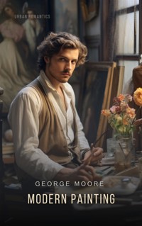 Modern Painting - George Moore - E-Book