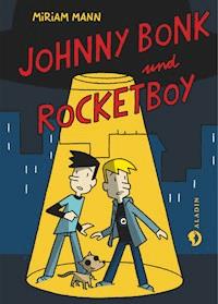 Johnny Bonk & Rocketboy - Miriam Mann - E-Book