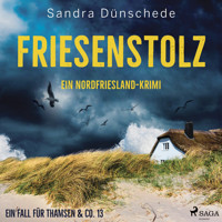 Friesenstolz: Ein Nordfriesland–Krimi (Ein Fall für Thamsen & Co. 13) - Sandra Dünschede - Hörbuch