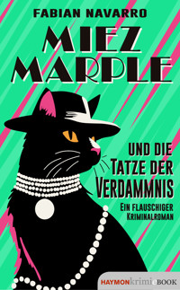 Miez Marple und die Tatze der Verdammnis - Fabian Navarro - E-Book