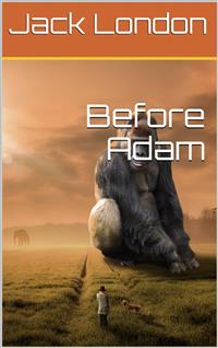 Before Adam - Jack London - E-Book
