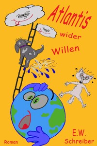 Atlantis wider Willen - E. W. Schreiber - E-Book