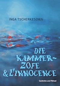 Die Kammerzofe & L'Innocence - Inga Tscherkesowa - E-Book