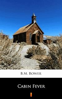 Cabin Fever - B.m. Bower - E-Book