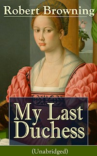 My Last Duchess (Unabridged) - Robert Browning - E-Book