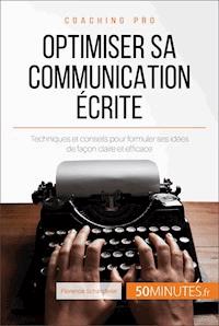 Optimiser sa communication écrite - Florence Schandeler - E-Book