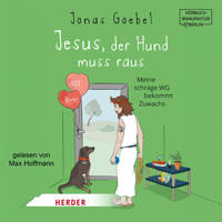 Jesus, der Hund muss raus - Meine schräge WG bekommt Zuwachs (ungekürzt) - Jonas Goebel - Hörbuch