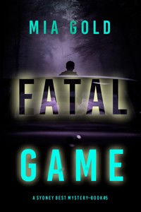Fatal Game (A Sydney Best Suspense Thriller—Book 5) - Mia Gold - E-Book