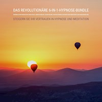 Das revolutionäre 6-in-1-Hypnose-Bundle: Moderne Hypnotherapie für tiefen Schlaf, Gewichtsverlust, Selbstheilung, positives Denken, ein hohes Selbstwertgefühl und Wunscherfüllung - Lara Maria Loewenstein - Hörbuch