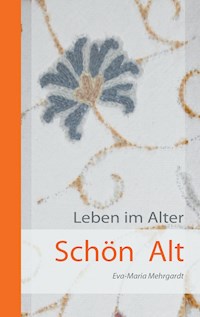Schön Alt - Eva-Maria Mehrgardt - E-Book