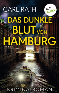 Das dunkle Blut von Hamburg - Carl Rath - E-Book