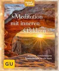 Meditation mit inneren Bildern - Gabriele Rossbach - E-Book