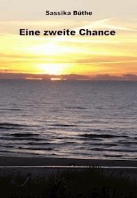 Eine zweite Chance ? - Sassika Büthe - E-Book