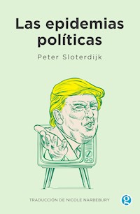 Las epidemias políticas - Sloterdijk Peter - E-Book