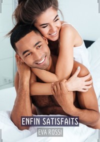 Enfin Satisfaits - Eva Rossi - E-Book
