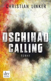 Dschihad Calling - Christian Linker - E-Book