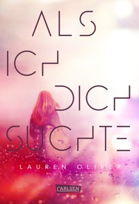 Als ich dich suchte - Lauren Oliver - E-Book