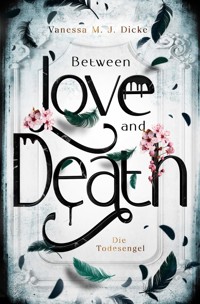 Between Love and Death - Vanessa M. J. Dicke - E-Book