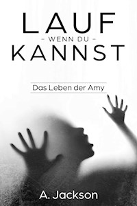 Lauf - wenn du kannst - A. Jackson - E-Book