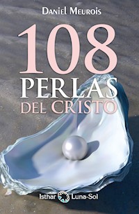108 Perlas del Cristo - Daniel Meurois - E-Book