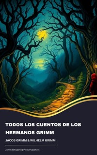Todos los cuentos de los hermanos Grimm - Grimm Jacob - E-Book