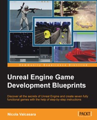Unreal Engine Game Development Blueprints - Nicola Valcasara - E-Book