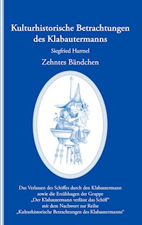 Kulturhistorische Betrachtungen des Klabautermanns - Zehntes Bändchen - Siegfried Harmel - E-Book