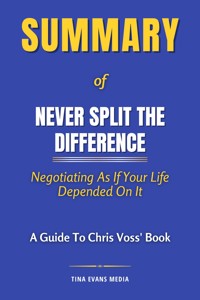 Summary of Never Split the Difference - Tina Evans - E-Book