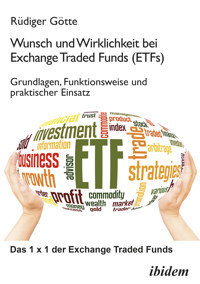 Wunsch und Wirklichkeit bei Exchange Traded Funds (ETFs): Grundlagen, Funktionsweise und praktischer Einsatz - Rüdiger Götte - E-Book