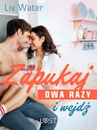 Zapukaj dwa razy i wejdź – seria erotyczna - Liv Water - E-Book