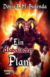 Ein diabolischer Plan - Doris E. M. Bulenda - E-Book